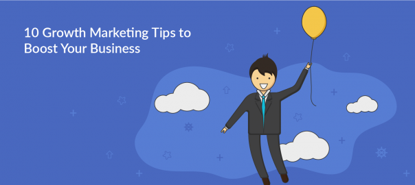 Growth Marketing Tips to Boost Your Business