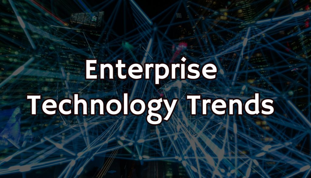 5 Enterprise Technology Trends to Lookout for - Creately Blog