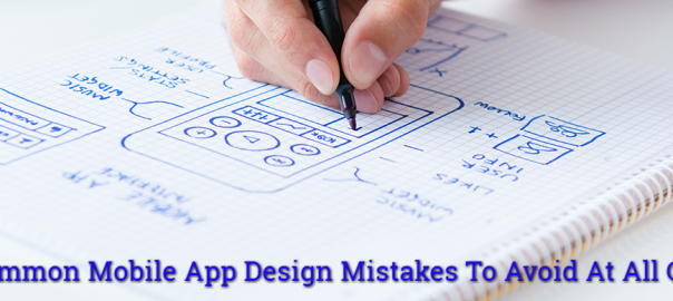 Common Mobile App Design Mistakes To Avoid At All Cost