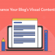 How to Enhance Your Blog’s Visual Content