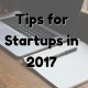 7 Tips For Startups Looking to Break Out in 2017