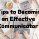 6 Tips to Becoming an Effective Communicator