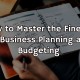 How to Master the Fine Art of Business Planning and Budgeting
