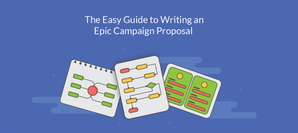 The Easy Guide to Writing an epic campaign proposal