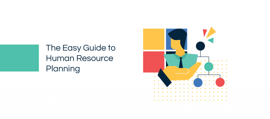 The Easy Guide to Human Resource Planning