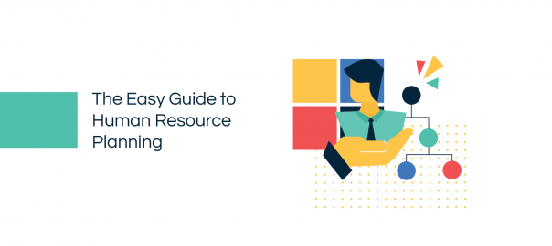 The Easy Guide to Human Resource Planning