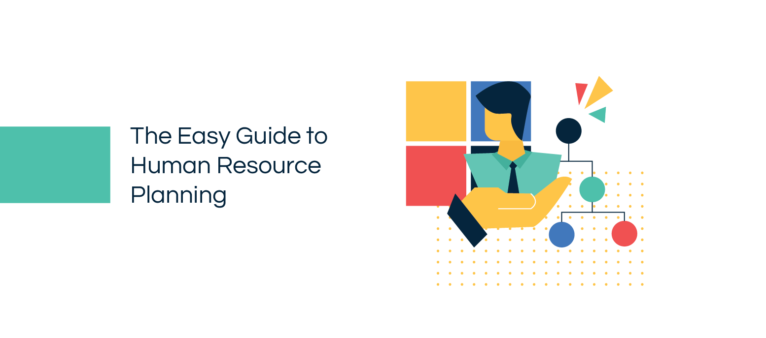 The Easy Guide to Human Resource Planning with Tools & Templates