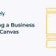The Easy Guide to the Business Model Canvas