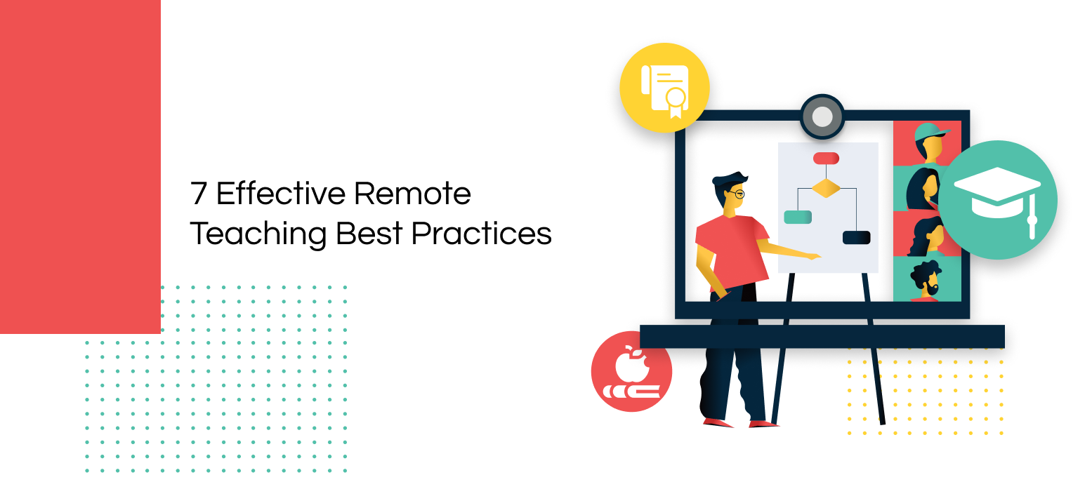 7 Effective Remote Teaching Best Practices for a Productive Online Classroom