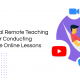 Essential Remote Teaching Tools for Conducting Effective Online Lessons