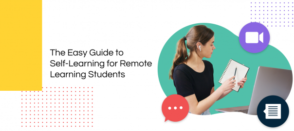 Self-Learning for Remote Learning Students