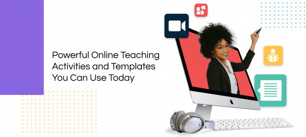 Online Teaching Activities and Templates