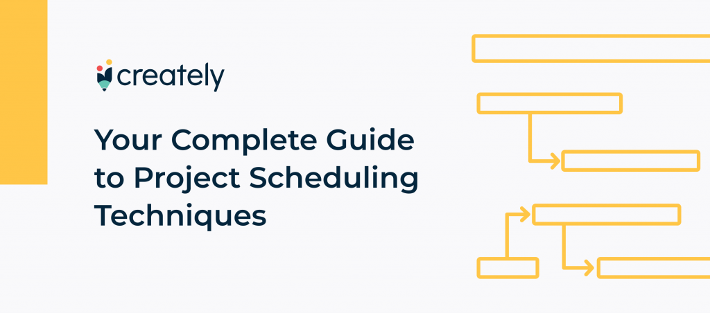 Your Complete Guide to Project Scheduling Techniques